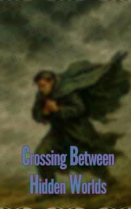 Crossing Between Hidden Worlds