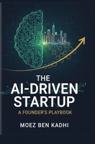 AI-Driven Startup: A Founder's Playbook