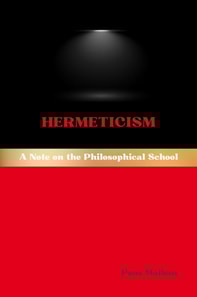 Hermeticism: A Note on the Philosophical School