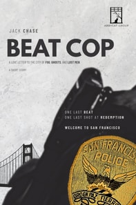 Beat Cop: A Love Letter to the City of Fog, Ghosts, and Lost Men