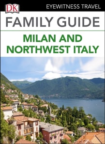 DK Family Guide Milan and Northwest Italy