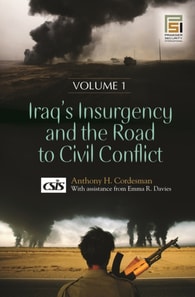 Iraq's Insurgency and the Road to Civil Conflict