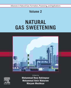 Advances in Natural Gas: Formation, Processing, and Applications. Volume 2: Natural Gas Sweetening