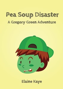 Pea Soup Disaster (A Gregory Green Adventure)