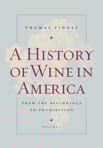 History of Wine in America, Volume 1