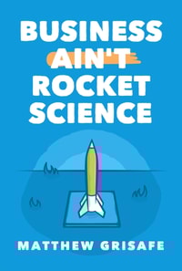 Business Ain't Rocket Science