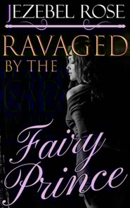 Ravaged by the Fairy Prince