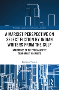 Marxist Perspective on Select Fiction by Indian Writers from the Gulf
