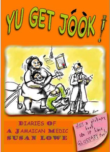 Yu Get Jook!  Diaries of a Jamaican Medic