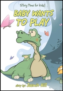 Baby Wants To Play: Story Time For Kids