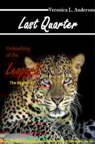 Last Quarter: Unleashing of the Leopard: The Beginning