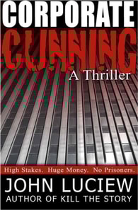 Corporate Cunning: A Thriller