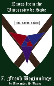 Pages from the University de Sade Episode 7: Fresh Beginnings