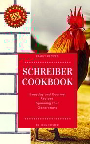 Schreiber Cookbook: Everyday and Gourmet Recipes Spanning Four Generations