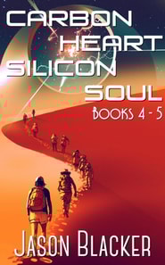 Carbon Heart Silicon Soul: Books 4 - 5