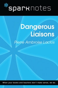 Dangerous Liaisons (SparkNotes Literature Guide)