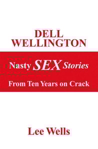 Dell Wellington Nasty Sex Stories