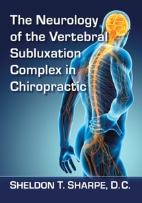 Neurology of the Vertebral Subluxation Complex in Chiropractic
