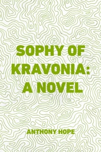 Sophy of Kravonia: A Novel