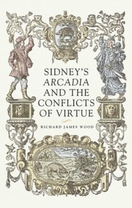 Sidney's Arcadia and the conflicts of virtue