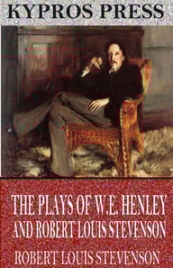 Plays of W.E. Henley and Robert Louis Stevenson