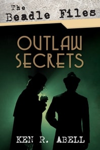 Beadle Files: Outlaw Secrets