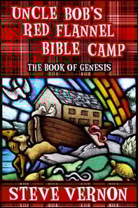 Uncle Bob's Red Flannel Bible Camp - The Book of Genesis