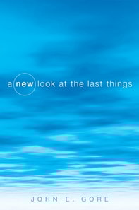 New Look at the Last Things