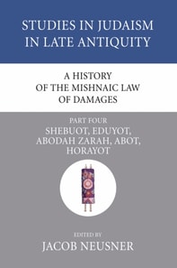 History of the Mishnaic Law of Damages, Part 4