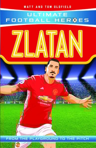 Ultimate Football Heroes: Zlatan (Goal Machines 7)