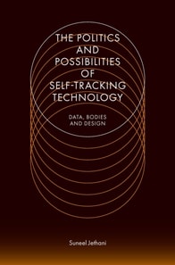 Politics and Possibilities of Self-Tracking Technology