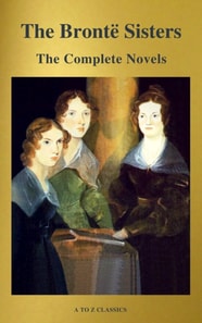 Bronte Sisters: The Complete Novels