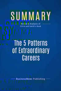 Summary: The 5 Patterns of Extraordinary Careers