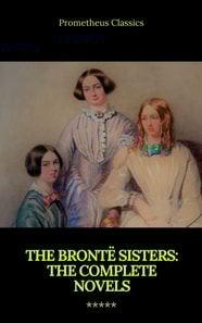 Bronte Sisters: The Complete Novels