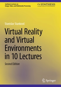 Virtual Reality and Virtual Environments in 10 Lectures