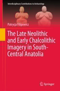 Late Neolithic and Early Chalcolithic Imagery in South-Central Anatolia