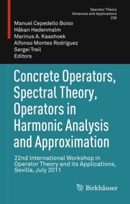 Concrete Operators, Spectral Theory, Operators in Harmonic Analysis and Approximation