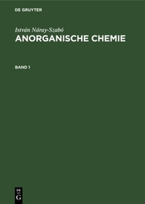 Istvan Naray-Szabo: Anorganische Chemie. Band 1
