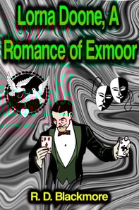 Lorna Doone: A Romance of Exmoor
