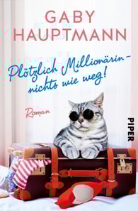 Plötzlich Millionärin – nichts wie weg!
