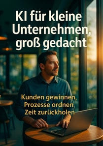 KI fur kleine Unternehmen, gro gedachtv