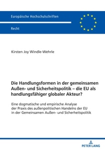 Die Handlungsformen in der gemeinsamen Außen- und Sicherheitspolitik - die EU als handlungsfaehiger globaler Akteur?