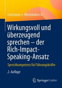 Wirkungsvoll und überzeugend sprechen – der Rich-Impact-Speaking-Ansatz