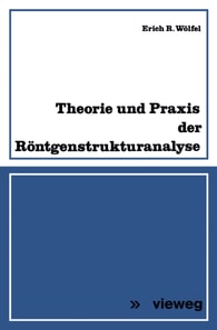 Theorie und Praxis der Röntgenstrukturanalyse