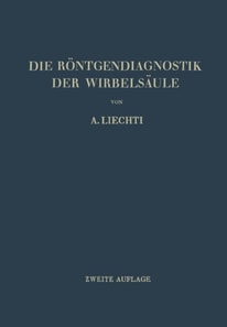 Die Röntgendiagnostik der Wirbelsäule und ihre Grundlagen