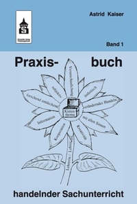 Praxisbuch handelnder Sachunterricht - Band 1