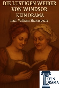 Die lustigen Weiber von Windsor - Kein Drama nach William Shakespeare