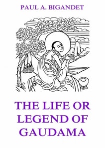 Life Or Legend Of Gaudama, Volume 1
