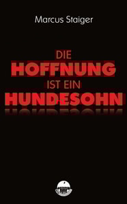 Die Hoffnung ist ein Hundesohn