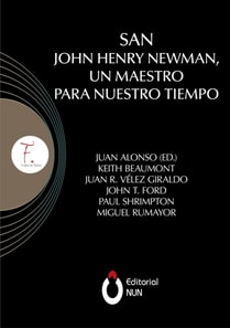San John Henry Newman, un maestro para nuestro tiempo